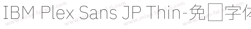 IBM Plex Sans JP Thin字体转换